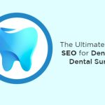 Unlocking the Power of Local SEO for Dentists